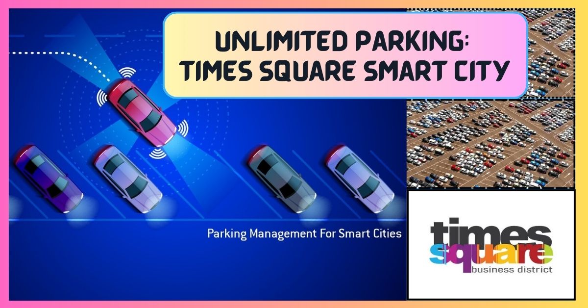 Unlimited Parking Times Square Smart City